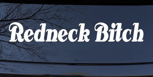 Redneck Bitch Country Car or Truck Window Decal Sticker (White)