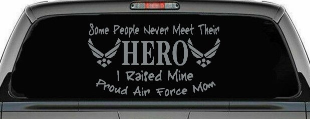 Some People Never Meet Their Hero I Raised Mine Proud Air Force Mom Military Car or Truck Window Decal Sticker (Telegrey)