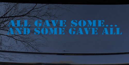 All Gave Some And Some Gave All Military Car or Truck Window Vinyl Decal Sticker (Sky Blue)