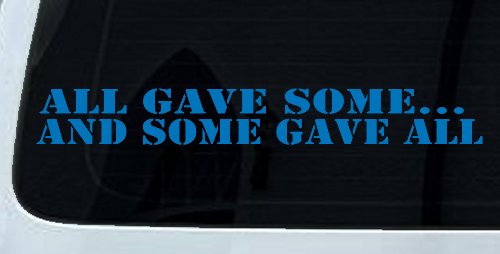 All Gave Some And Some Gave All Military Car or Truck Window Decal Sticker (Sky Blue)