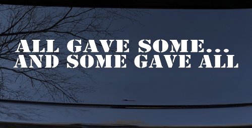 All Gave Some And Some Gave All Military Car or Truck Window Decal Sticker