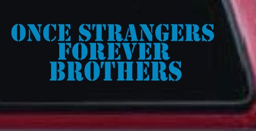Once Strangers Forever Brothers Military Car or Truck Window Decal Sticker (Blue)