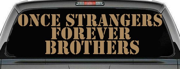 Once Strangers Forever Brothers Military Car or Truck Window Decal Sticker