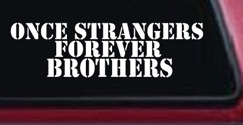 Once Strangers Forever Brothers Military Car or Truck Window Decal Sticker (White)