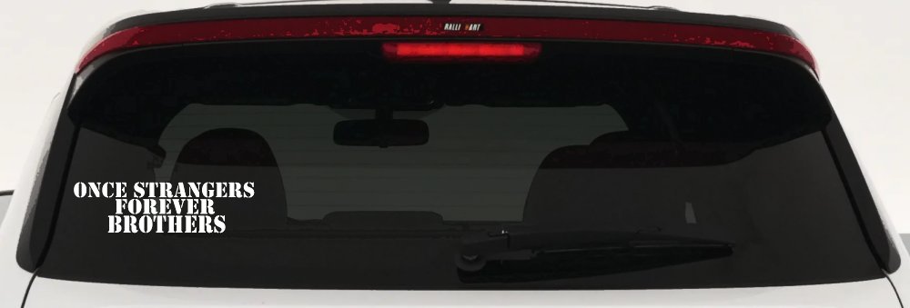 Once Strangers Forever Brothers Military Car or Truck Window Decal Sticker (White)