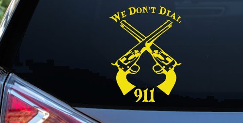 We Don't Dial 911 Pistols 2nd Amendment Guns Car or Truck Window Decal Sticker (Yellow)
