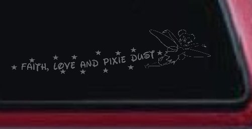 Tinkerbell Faith Love And Pixie Dust  Girlie Car or Truck Window Decal Sticker