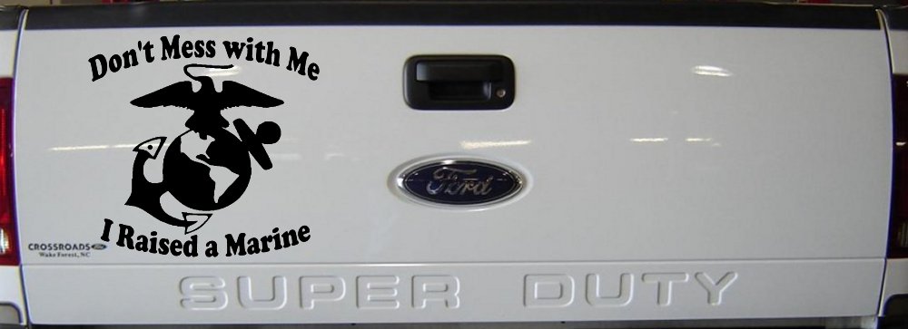 Dont Mess With Me I Raised A Marine Military Car or Truck Window Vinyl Decal Sticker (Black)
