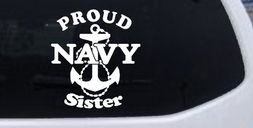 Proud Navy Sister Anchor Military Car or Truck Window Decal Sticker (White)