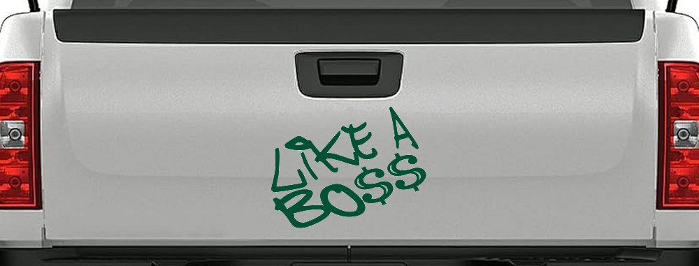 Like A Boss Funny Car or Truck Window Vinyl Decal Sticker (Dark Green)