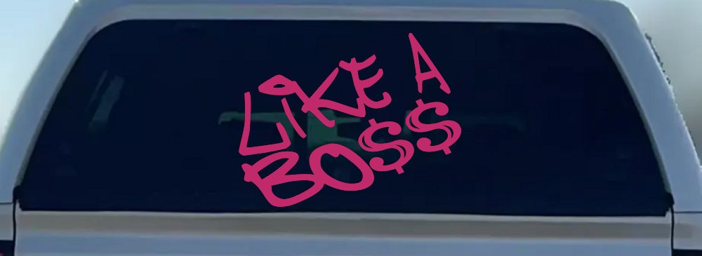 Like A Boss Funny Car or Truck Window Vinyl Decal Sticker (Hot Pink)