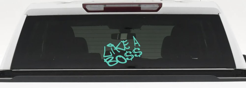 Like A Boss Funny Car or Truck Window Vinyl Decal Sticker (Mint)