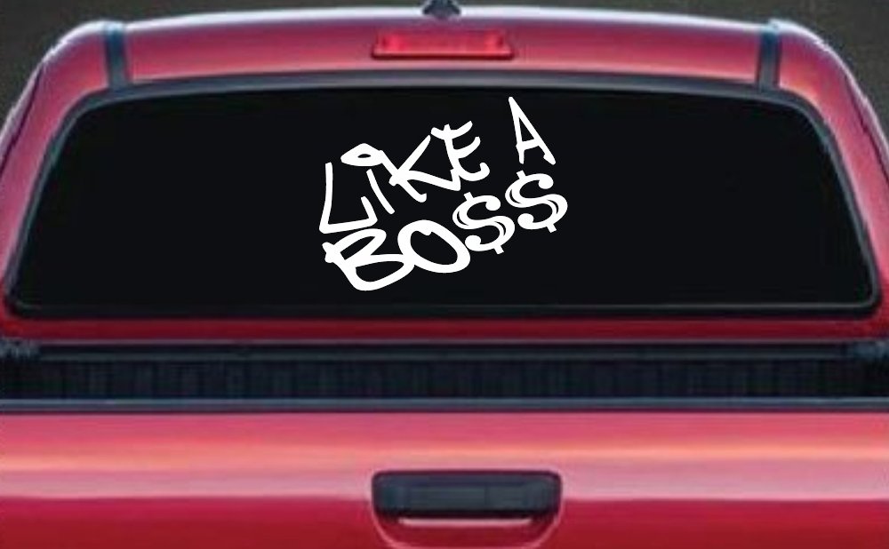 Like A Boss Funny Car or Truck Window Decal Sticker (White)