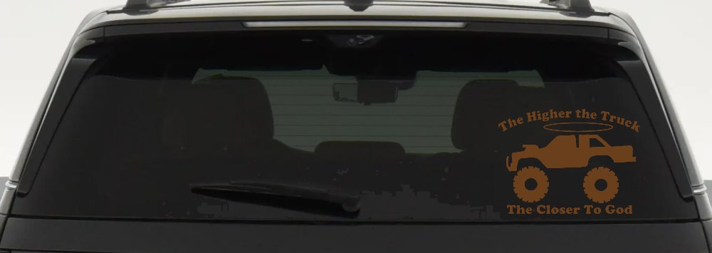 The Higher The Truck The Closer To God Christian Off Road Car or Truck Window Decal Sticker (Copper)