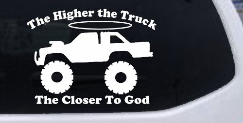 The Higher The Truck The Closer To God Christian Off Road Car or Truck Window Decal Sticker
