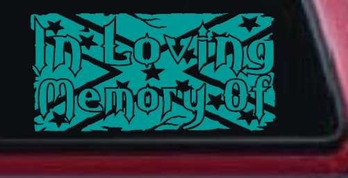 In Loving Memory of Rebel Flag Country Car or Truck Window Decal Sticker
