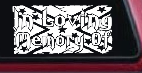 In Loving Memory of Rebel Flag Country Car or Truck Window Decal Sticker
