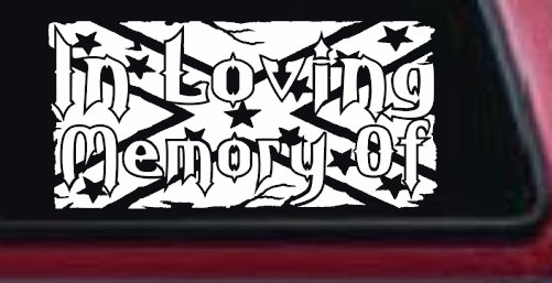 In Loving Memory of Rebel Flag Country Car or Truck Window Decal Sticker