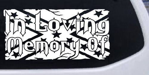 In Loving Memory of Rebel Flag Country Car or Truck Window Decal Sticker