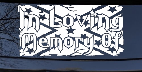 In Loving Memory of Rebel Flag Country Car or Truck Window Decal Sticker