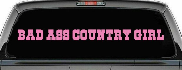 Bad Ass Country Girl Car or Truck Window Decal Sticker
