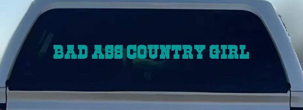 Bad Ass Country Girl Car or Truck Window Decal Sticker