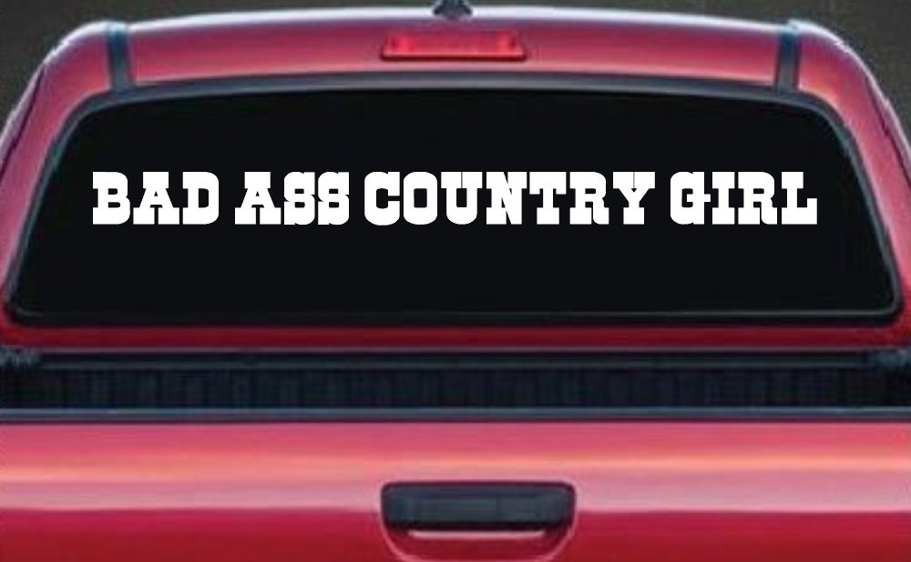 Bad Ass Country Girl Car or Truck Window Decal Sticker