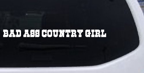 Bad Ass Country Girl Car or Truck Window Decal Sticker