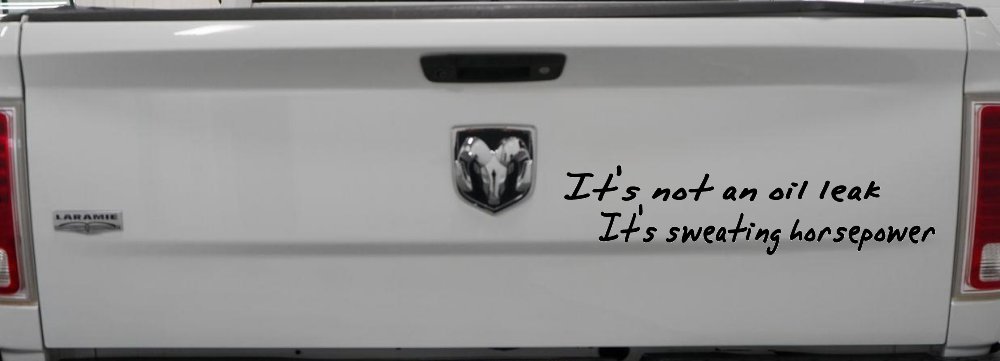 It's Not An Oil Leak It's Sweating Horsepower Racing Car or Truck Window Decal Sticker