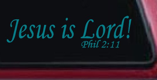 Jesus Is Lord Philippians 2:11 Christian Car or Truck Window Decal Sticker (Turquoise Blue)