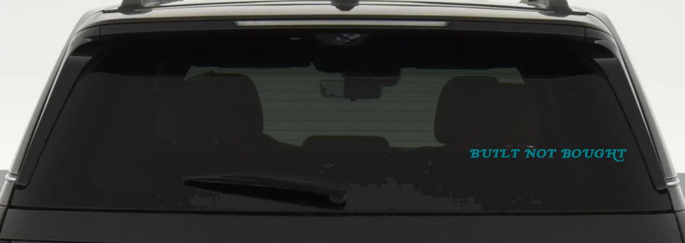 Built Not Bought Off Road Car or Truck Window Decal Sticker (Turquoise Blue)