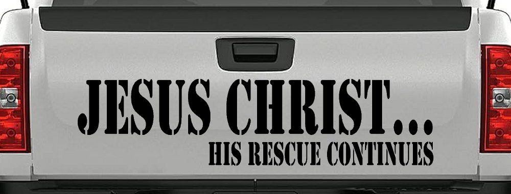 Jesus Christ His Rescue Continues Christian Car or Truck Window Vinyl Decal Sticker (Black)