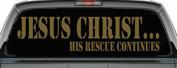 Jesus Christ His Rescue Continues Christian Car or Truck Window Decal Sticker (Gold)