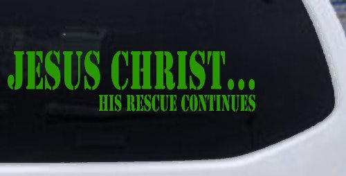 Jesus Christ His Rescue Continues Christian Car or Truck Window Decal Sticker (Lime)