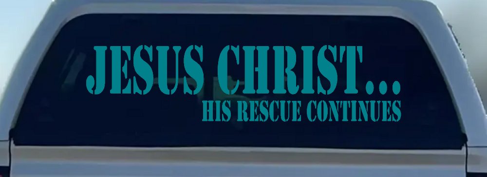 Jesus Christ His Rescue Continues Christian Car or Truck Window Decal Sticker