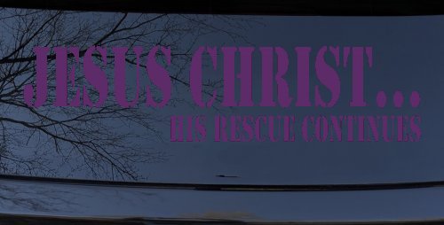 Jesus Christ His Rescue Continues Christian Car or Truck Window Decal Sticker (Violet)