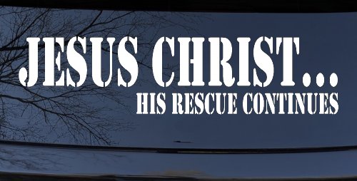 Jesus Christ His Rescue Continues Christian Car or Truck Window Decal Sticker
