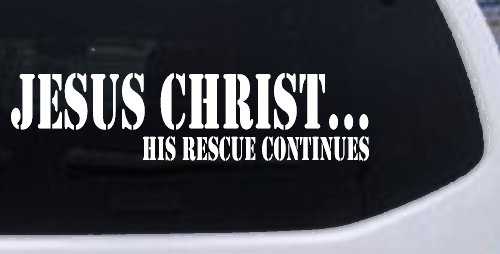 Jesus Christ His Rescue Continues Christian Car or Truck Window Decal Sticker (White)
