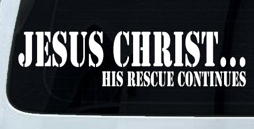 Jesus Christ His Rescue Continues Christian Car or Truck Window Decal Sticker (White)