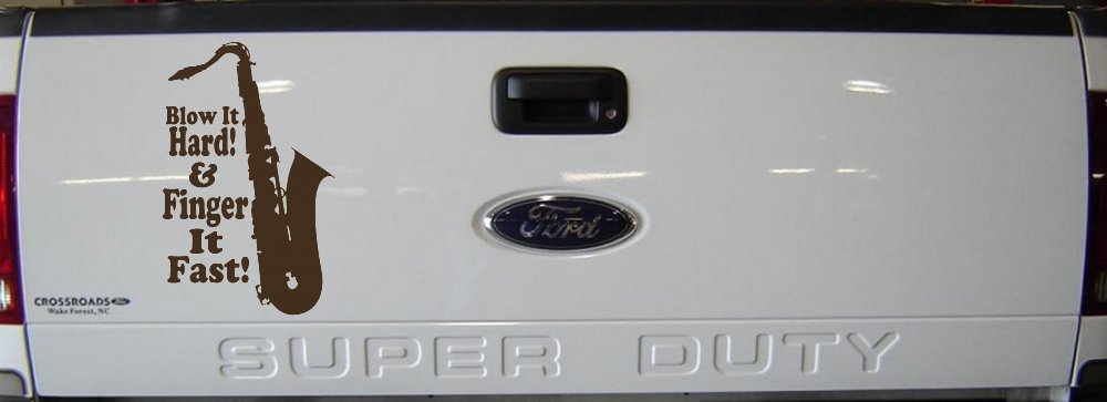 Blow Hard Finger Fast Funny Band Saxophone Music Car or Truck Window Vinyl Decal Sticker (Brown)