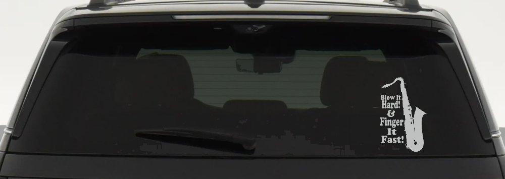 Blow Hard Finger Fast Funny Band Saxophone Music Car or Truck Window Decal Sticker (Light Gray)