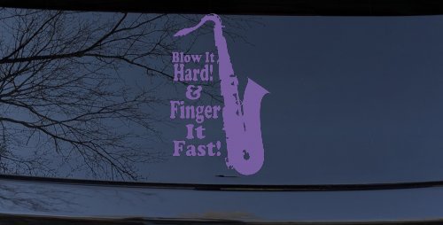 Blow Hard Finger Fast Funny Band Saxophone Music Car or Truck Window Decal Sticker (Purple)