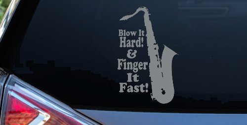 Blow Hard Finger Fast Funny Band Saxophone Music Car or Truck Window Vinyl Decal Sticker (Telegrey)