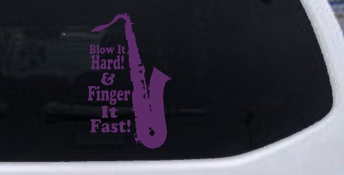 Blow Hard Finger Fast Funny Band Saxophone Music Car or Truck Window Vinyl Decal Sticker (Violet)