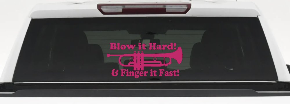 Blow Hard Finger Fast Funny Band Trumpet Music Car or Truck Window Decal Sticker (Hot Pink)