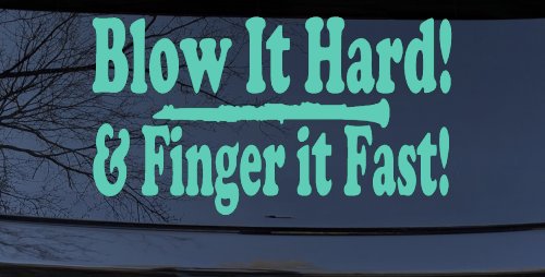 Blow Hard Finger Fast Funny Band Clarinet Music Car or Truck Window Decal Sticker