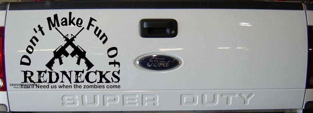 Funny Dont make fun Rednecks Zombies Country Car or Truck Window Decal Sticker