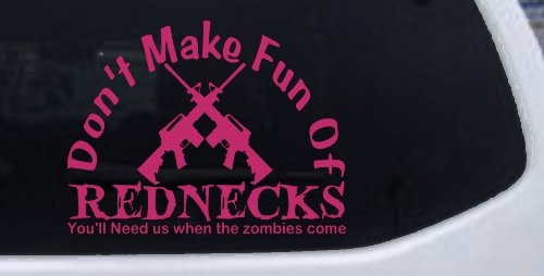 Funny Don't make fun Rednecks Zombies Country Car or Truck Window Decal Sticker (Hot Pink)