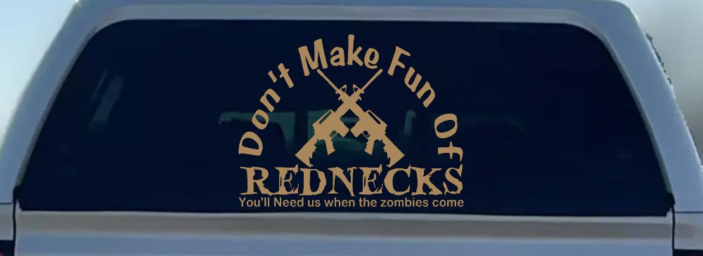 Funny Don't make fun Rednecks Zombies Country Car or Truck Window Decal Sticker (Light Brown)
