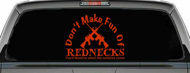 Funny Don't make fun Rednecks Zombies Country Car or Truck Window Decal Sticker (Orange Red)